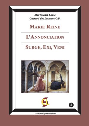 Marie Reine - L'Annonciation - Surge, Exi, Veni